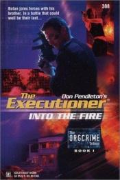 book cover of Into the Fire (Executioner) # 308) by Don Pendleton