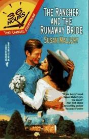 book cover of The Rancher and the Runaway Bride (36 Hours, Book 7) by Susan Mallery