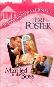 book cover of Married To The Boss by Lori Foster