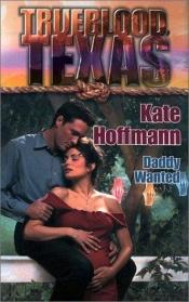 book cover of Trueblood Texas: Daddy Wanted by Kate Hoffmann