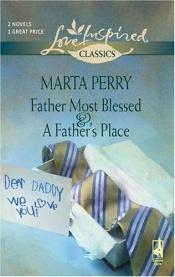 book cover of Father Most Blessed And A Father's Place: Father Most BlessedA Father's Place (Love Inspired Classics) by Marta Perry