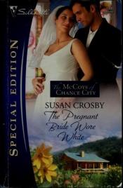 book cover of Pregnant Bride Wore White (Special Moments) by Susan Crosby