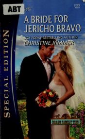 book cover of A Bride for Jericho Bravo by Christine Rimmer