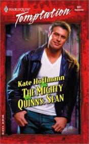 book cover of The Mighty Quinns: Sean the Mighty Quinns (Harlequin Temptation) by Kate Hoffmann