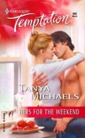 book cover of Hers For The Weekend (Harlequin Temptation) by Tanya Michna