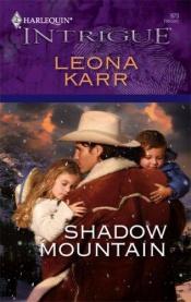 book cover of Shadow Mountain (Harlequin Intrigue Series) by Leona Karr