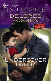 book cover of Undercover Daddy (Harlequin Intrigue Series) by Delores Fossen