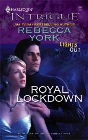 book cover of Royal Lockdown (Harlequin Intrigue Series) by Rebecca York