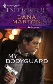 book cover of My Bodyguard by Dana Marton