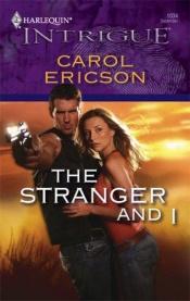 book cover of The Stranger And I (Harlequin Intrigue No. 1034) by Carol Ericson