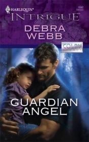 book cover of Guardian Angel (Harlequin Intrigue Series) by Debra Webb