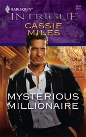 book cover of Mysterious Millionaire (Harlequin Intrigue Series) by Cassie Miles