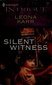 book cover of Silent Witness (Harlequin Intrigue) by Leona Karr