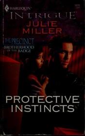 book cover of Protective Instincts (Harlequin Intrigue Series) by Julie Miller