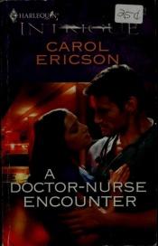 book cover of 1079 A Doctor-Nurse Encounter (Harlequin Intrigue) by Carol Ericson