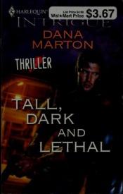 book cover of Tall, Dark And Lethal (Harlequin Intrigue Series) by Dana Marton