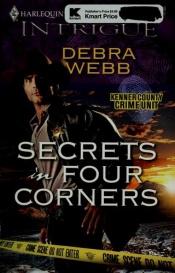 book cover of Secrets In Four Corners (Harlequin Intrigue Series) by Debra Webb