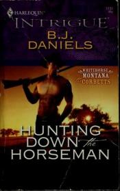 book cover of Hunting Down the Horseman by B. Daniels