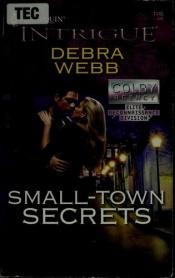 book cover of Small-Town Secrets (Harlequin Intrigue) by Debra Webb