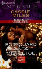 book cover of Bodyguard under the mistletoe by Cassie Miles