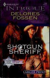 book cover of Shotgun Sheriff (Harlequin Intrigue (Larger Print)) by Delores Fossen