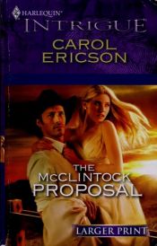 book cover of The McClintock Proposal (Harlequin Intrigue Series) by Carol Ericson