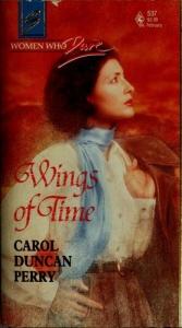 book cover of Wings of Time (Harlequin Superromance, No 537) (Women Who Dare, Book 2) by Carol Duncan Perry
