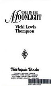 book cover of Only in the Moonlight by Vicki Lewis Thompson