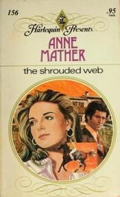 book cover of The Shrouded Web (Harlequin Presents #156) by Anne Mather