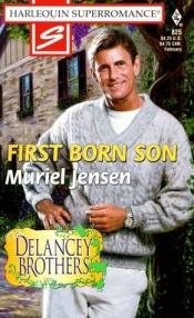 book cover of First Born Son: The Delancey Brothers (Harlequin Superromance No. 825) by Muriel Jensen