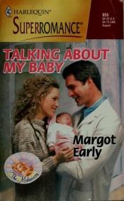 book cover of Talking About My Baby: The Midwives (Harlequin Superromance No. 855) by Margot Early