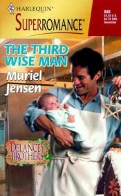 book cover of The Third Wise Man: The Delancey Brothers (Harlequin Superromance No. 880) by Muriel Jensen