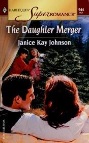 book cover of 0944 The Daughter Merger (Harlequin Superromance No. 944) by Janice Kay Johnson