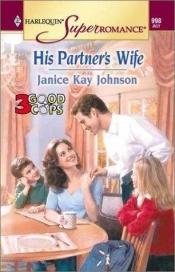 book cover of His Partner's Wife by Janice Kay Johnson