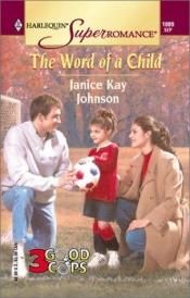 book cover of The Word of a Child: 3 Good Cops (Harlequin Superromance No. 1009) by Janice Kay Johnson