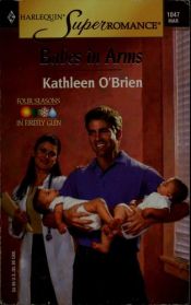 book cover of Babes in Arms: Four Seasons in Firefly Glen (Harlequin Superromance No. 1047) by Kathleen O'Brien