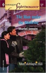 book cover of The Man Under the Mistletoe (Silhouette Superromance 190) (US: HSR 1246) by Muriel Jensen