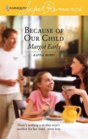 book cover of Because of Our Child by Margot Early