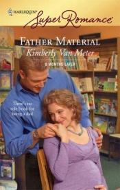 book cover of Father Material: 0 (Silhouette Superromance) by Kimberly Van Meter