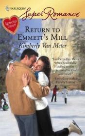 book cover of Return To Emmett's Mill (Emmett's Mill, 1469) by Kimberly Van Meter