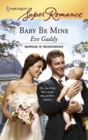 book cover of Baby Be Mine (Harlequin Superromance) by Eve Gaddy