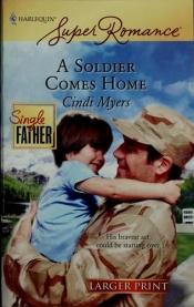 book cover of A Soldier Comes Home by Cindi Myers