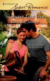 book cover of Someone Like Her (Harlequin SuperRomance, No. 1558) by Janice Kay Johnson