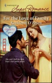 book cover of For the Love of Family (Harlequin Superromance) by Kathleen O'Brien