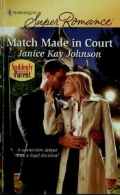 book cover of Match Made in Court (Harlequin Superromance 1620) by Janice Kay Johnson