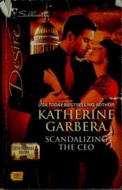 book cover of Scandalizing the CEO (Harlequin Desire) by Katherine Garbera