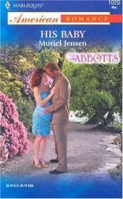 book cover of His Baby (Harlequin American Romance Series No 1020) by Muriel Jensen