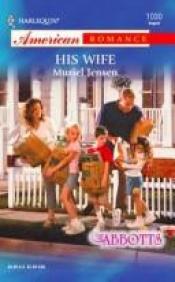 book cover of 1030 His Wife (The Abbots) (Harlequin American Romance) by Muriel Jensen