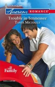 book cover of Trouble In Tennessee (Harlequin American Romance Series) by Tanya Michna