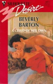 book cover of Child Of Her Own (Silhouette Desire, No 1077) by Beverly Barton